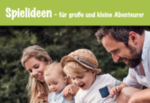 Spielideen für große und kleine Abenteurer